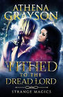 Tithed To The Dread Lord: Strange Magics By Athena Grayson - New Copy - 97817...