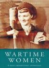 Wartime Women: A Mass-Observation Anthology Of Women's Writings, 1937-1945 (A M