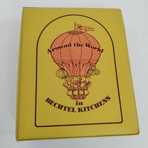 Cookery Around the World in Bechtel Kitchens International Recipes 3 Ring Binder - Picture 1 of 10