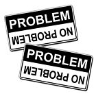 No Problem Sticker Redneck Graphic Decal 4x4 ATV SxS Off Road Caution Die Cut