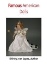 Célèbres poupées américaines : Shirley Temple to Elisa par Lopez, Shirley Jean, Like N...