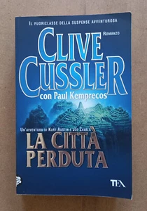 LIBRO Romanzo LA CITTA PERDUTA Clive Cussler Paul Kemprecos 2009 Tea Avventura. - Picture 1 of 7