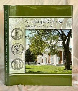 A History of Our Own: Stafford County, Virginia, by Albert Z. Conner, Jr. - Foto 1 di 1