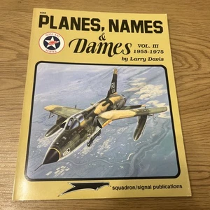 SQUADRON/SIGNAL PUBLICATIONS #6068 PLANES, NAMES & DAMES VOL III 1955-1975 C9 - Imagen 1 de 2
