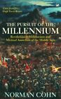 The Pursuit Of The Millennium: Revolutionary Millenarians and Mystical Anarch...