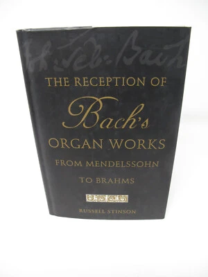 Reception Bach's Organ Works Mendelssohn Brahms Stinson 2006 HC/DJ 1st Composers - Image 1 of 3