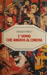 L'uomo che andava al cinema - Walker Percy; ed. Mondadori 1989 - Foto 1 di 3