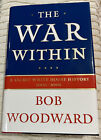 The War Within: A Secret White House History 2006-2008. Bob Woodward