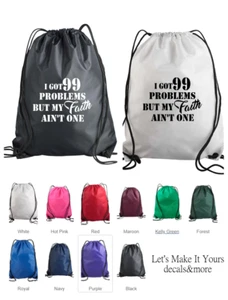 I GOT 99 PROBLEMS BUT MY FAITH AIN'T ONE NYLON DRAWSTRING BACKPACK CUSTOM GIFT - Picture 1 of 1