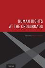 Human Rights at the Crossroads. Goodale New 9780199376414 Fast Free Shipping<|