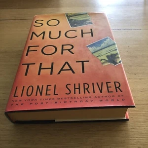 So Much for That by Lionel Shriver. First Edition. HCDJ. New York 2010. - Picture 1 of 2