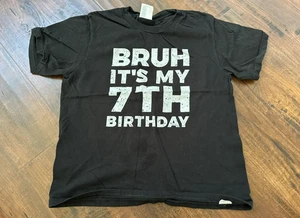 Bruh It's My 7th Birthday Size S Kids Black Shirt - Picture 1 of 5