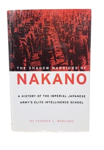 THE SHADOW WARRIORS OF NAKANO: A HISTORY OF THE IMPERIAL By Stephen C. Mercado - Foto 1 di 9