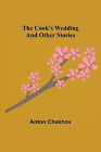 The Cooks Wedding And Other Stories By Anton Chekhov - New Copy - 9789356011847