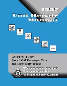1997 Gm Car & Truck Transmission, Transaxle & Transfer Case Overhaul Manual