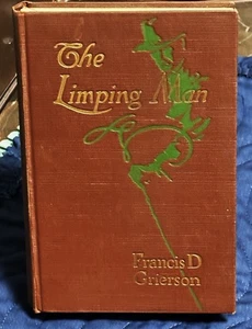 Francis D Grierson / THE LIMPING MAN 1st Edition 1926 - Picture 1 of 1