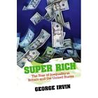 Super Rich: The Rise of Inequality in Britain and the U - Paperback NEW Irvin, G