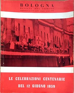 LA CELEBRAZIONE CENTENARIE DEL 12 GIU.1859 BOLOGNA.  N. 4-5-6 APR-MAG.-GIUG. '59 - Picture 1 of 1
