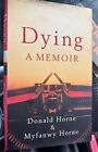Dying : A Memoir By Donald Horne - Hardcover With Jacket - Free Shipping
