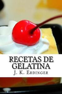 Recetas de Gelatina by J.K. Erdinger (Spanish) Paperback Book