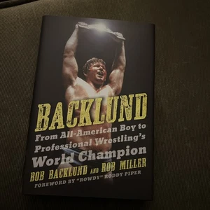 Backlund : From All-American Boy to Professional Wrestling's World Champion... - Foto 1 di 3