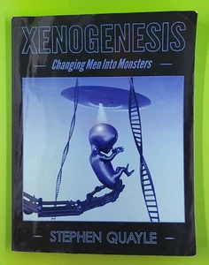 Xenogenesis: Changing Men Into Monsters, by Stephen Quayle SCARCE And OOP - Picture 1 of 6