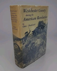 Westchester County During the American Revolution 1775–1783 Otto Hufeland HC VTG - Foto 1 di 9