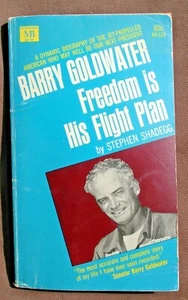Barry Goldwater Freiheit ist sein Flugplan von Stephen Shadegg (Taschenbuch 1963) - Bild 1 von 3
