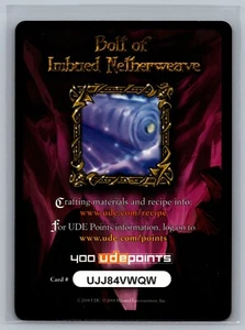 World of Warcraft TCG 2008 Bolt of Imbued Netherweave 400 UDE Points WOW Expired - Picture 1 of 2