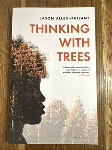 Thinking with Trees by Jason Allen-Paisant 2021 SIGNED UK PBO 1st Carcanet - Picture 1 of 7