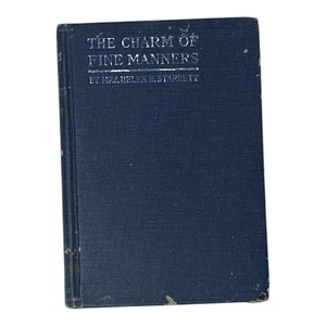 Vintage 1921 The Charm of Fine Manners Helen Ekin Starrett Hardcover Etiquette - Picture 1 of 12