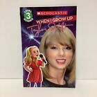 When I Grow Up: Taylor Swift Scholastic Reader Level 3 Lexi Ryals Erwin Madrid