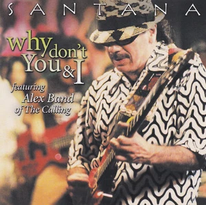 Santana feat. Alex Band - Why Don't you & I (1 Track Promo Maxi CD) - Bild 1 von 2