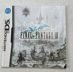 Final Fantasy III 3 - Nintendo DS Square Enix Instruction Booklet Manual ONLY! - Picture 1 of 5