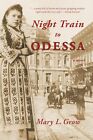 Grow Mary L Night Train To Odessa (US IMPORT) BOOK NEW