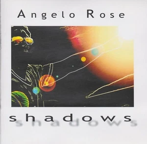 Shadows By Angelo Rose Audio CD 2007 Happy Squirrel Records Rochester NY Indie - Picture 1 of 6