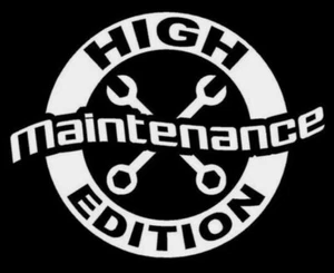 High Maintenance Edition White Vinyl Decal Sticker - Bild 1 von 1