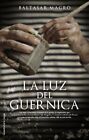 La Luz Del Guernica (Roca Editorial Historica) By Baltasar Magro