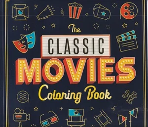 The Classic Movies Coloring Book  (Trade Paperback:  Coloring Book, Movies) 2023 - Picture 1 of 2