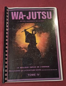 Ma méthode de wa -jutsu Tome IV PROGRAME CIENTURE NOIR 2emm Jacques Jean Quero - Foto 1 di 5
