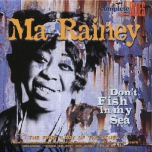 GERTRUDE MA RAINEY - DON'T FISH IN MY SEA  CD NEU - Bild 1 von 1