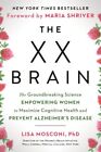 XX Brain : The Groundbreaking Science Empowering Women to Maximize Cognitive ...