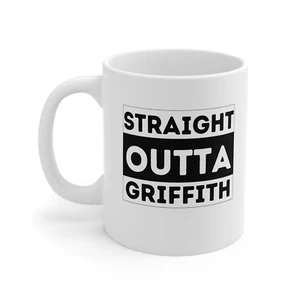 Straight outta Griffith ACT Canberra NSW Novelty mug - Picture 1 of 7