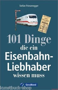 Fachbuch 101 Dinge, die ein Eisenbahn-Liebhaber wissen muss, TOP Buch, NEU - Imagen 1 de 1