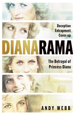 Dianarama: The shocking true story, The Betrayal of Princess Diana by Andy Webb - Image 1 of 2