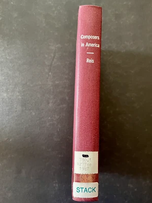 Reis 1947 COMPOSERS IN AMERICA: BIOGRAPHICAL SKETCHES Ex-Library Rebind HC - Image 1 of 4
