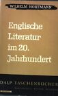 Englische Literatur im 20. Jahrhundert Dalp-Taschenbcher Band 379 Hortmann, Wil