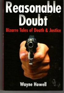 REASONABLE DOUBT ~ Wayne Howell ~ Bizarre Tales Death & Justice ~ TRUE CRIME - Foto 1 di 2