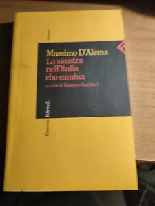 La sinistra nell'Italia che cambia M D'Alema Feltrinelli Ed. - Foto 1 di 3