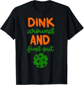 Dink Around and Find Out Funny Pickleball Sayings Mom Dad T-Shirt Hoodie - Picture 1 of 13